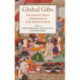Global Gifts: The Material Culture of Diplomacy in Early Modern Eurasia