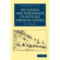 On Sledge and Horseback to Outcast Siberian Lepers