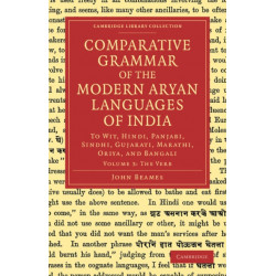 Comparative Grammar of the Modern Aryan Languages of India: To Wit, Hindi, Panjabi, Sindhi, Gujarati, Marathi, Oriya, and Bangali