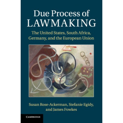Due Process of Lawmaking: The United States, South Africa, Germany, and the European Union