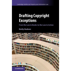 Drafting Copyright Exceptions: From the Law in Books to the Law in Action