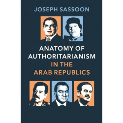 Anatomy of Authoritarianism in the Arab Republics