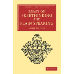 Essays on Freethinking and Plain Speaking