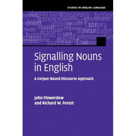 Signalling Nouns in English: A Corpus-Based Discourse Approach