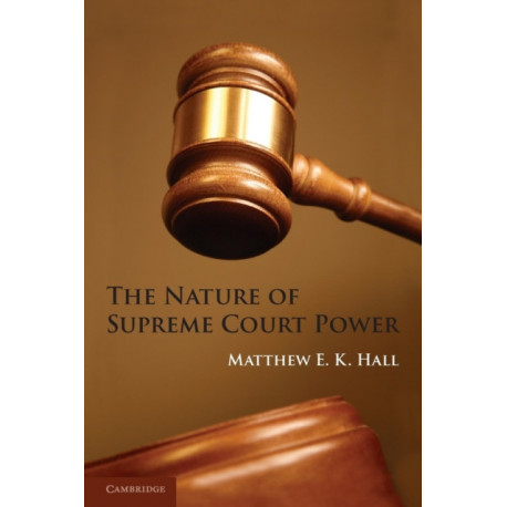 The Nature of Supreme Court Power