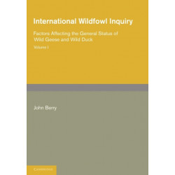 International Wildfowl Inquiry: Volume 1, Factors Affecting the General Status of Wild Geese and Wild Duck