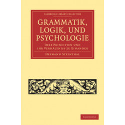 Grammatik, Logik, und Psychologie: Ihre Principien und ihr Verhaltniss zu einander