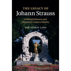 The Legacy of Johann Strauss: Political Influence and Twentieth-Century Identity