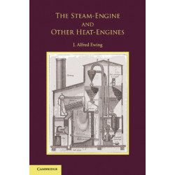 The Steam-Engine and Other Heat-Engines