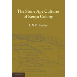 The Stone Age Cultures of Kenya Colony