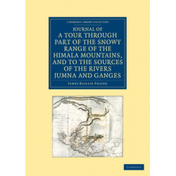 Journal of a Tour through Part of the Snowy Range of the Himala Mountains, and to the Sources of the Rivers Jumna and Ganges