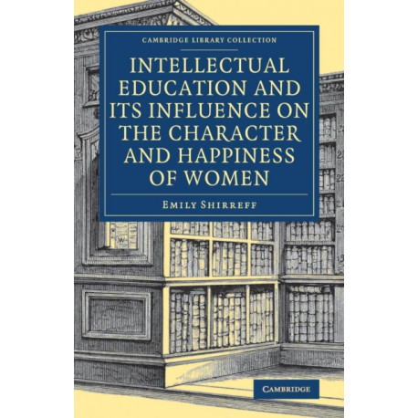 Intellectual Education and its Influence on the Character and Happiness of Women