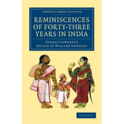 Reminiscences of Forty-Three Years in India: Including the Cabul Disasters, Captivities in Affghanistan and the Punjaub, and a Narrative of the Mutinies in Rajputana