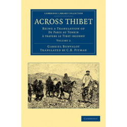 Across Thibet: Being a Translation of De Paris au Tonkin a travers le Tibet inconnu