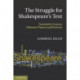 The Struggle for Shakespeare's Text: Twentieth-Century Editorial Theory and Practice