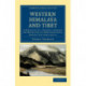 Western Himalaya and Tibet: A Narrative of a Journey through the Mountains of Northern India, during the Years 1847–8