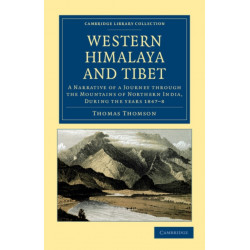 Western Himalaya and Tibet: A Narrative of a Journey through the Mountains of Northern India, during the Years 1847–8