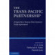 The Trans-Pacific Partnership: A Quest for a Twenty-first Century Trade Agreement