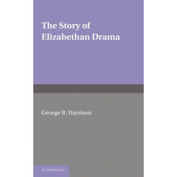 The Story of Elizabethan Drama