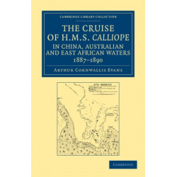 The Cruise of HMS Calliope in China, Australian and East African Waters, 1887–1890