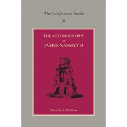 The Craftsman Series: The Autobiography of James Nasmyth
