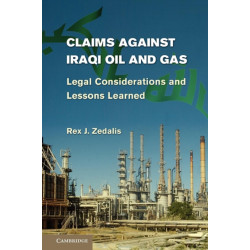 Claims against Iraqi Oil and Gas: Legal Considerations and Lessons Learned