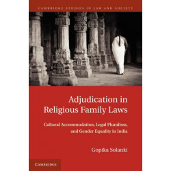 Adjudication in Religious Family Laws: Cultural Accommodation, Legal Pluralism, and Gender Equality in India