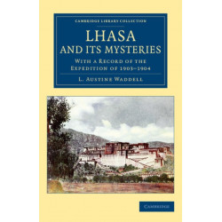 Lhasa and its Mysteries: With a Record of the Expedition of 1903–1904