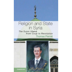 Religion and State in Syria: The Sunni Ulama from Coup to Revolution