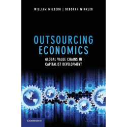 Outsourcing Economics: Global Value Chains in Capitalist Development