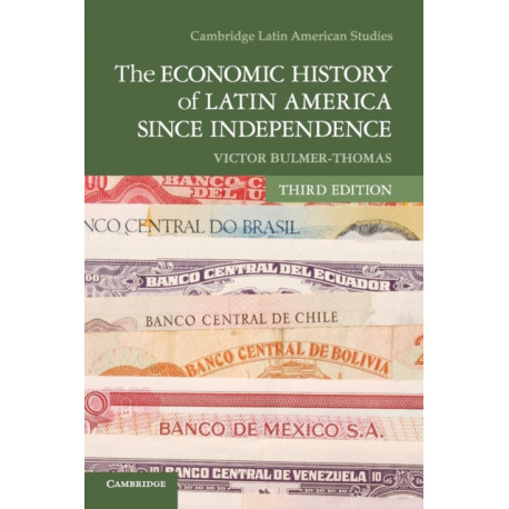 The Economic History of Latin America since Independence