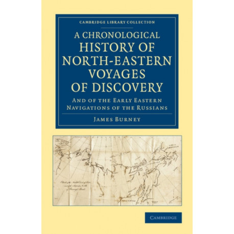 A Chronological History of North-Eastern Voyages of Discovery: And of the Early Eastern Navigations of the Russians