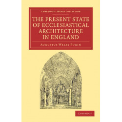The Present State of Ecclesiastical Architecture in England