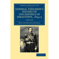 General Todleben's History of the Defence of Sebastopol, 1854–5: A Review