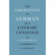 The Emergence of German as a Literary Language 1700–1775