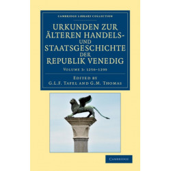 Urkunden zur alteren Handels- und Staatsgeschichte der Republik Venedig: Mit besonderer Beziehung auf Byzanz und die Levante vom neunten bis zum ausgang des funfzehnten Jahrhunderts