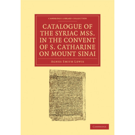 Catalogue of the Syriac MSS. in the Convent of S. Catharine on Mount Sinai