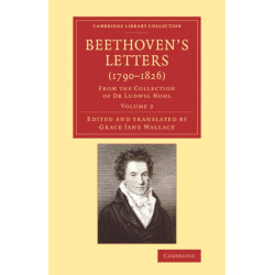 Beethoven's Letters (1790–1826): From the Collection of Dr Ludwig Nohl