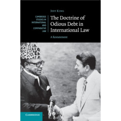 The Doctrine of Odious Debt in International Law: A Restatement