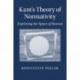 Kant's Theory of Normativity: Exploring the Space of Reason