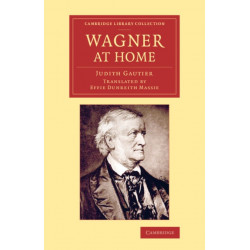 Wagner at Home: Cambridge Library Collection - Music