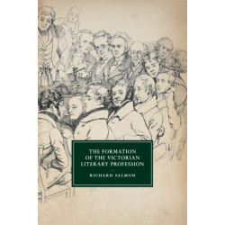 The Formation of the Victorian Literary Profession