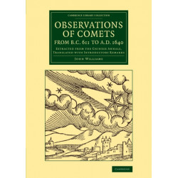 Observations of Comets from BC 611 to AD 1640: Extracted from the Chinese Annals, Translated with Introductory Remarks