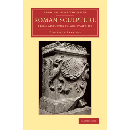 Roman Sculpture: From Augustus to Constantine