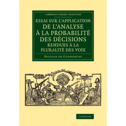Essai sur l'application de l'analyse a la probabilite des decisions rendues a la pluralite des voix