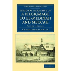 Personal Narrative of a Pilgrimage to El-Medinah and Meccah