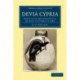 Devia Cypria: Notes of an Archaeological Journey in Cyprus in 1888