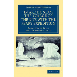 In Arctic Seas: the Voyage of the Kite with the Peary Expedition: Together with a Transcript of the Log of the Kite