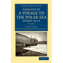 Narrative of a Voyage to the Polar Sea during 1875–6 in HM Ships Alert and Discovery: With Notes on the Natural History