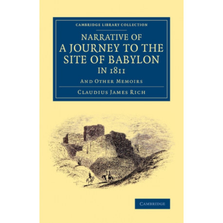 Narrative of a Journey to the Site of Babylon in 1811: And Other Memoirs